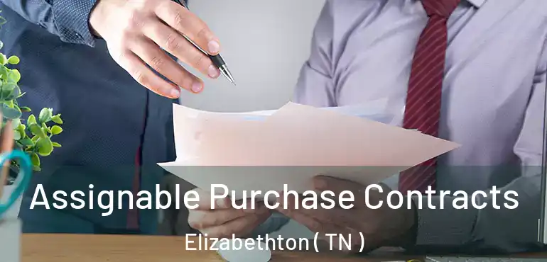  Assignable Purchase Contracts Elizabethton ( TN )