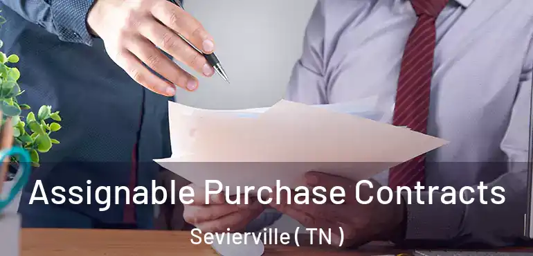  Assignable Purchase Contracts Sevierville ( TN )