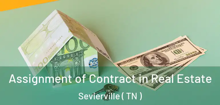  Assignment of Contract in Real Estate Sevierville ( TN )