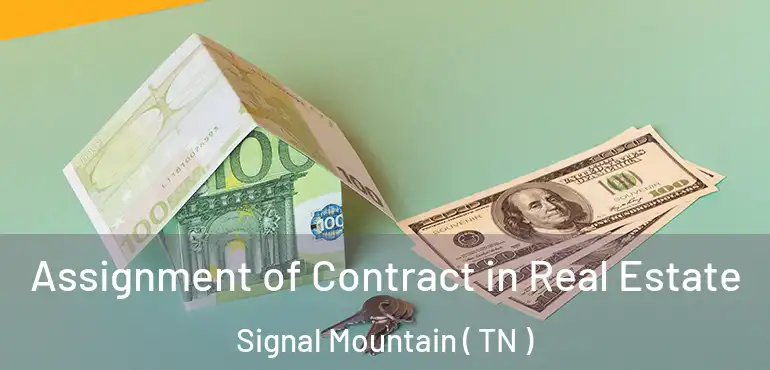  Assignment of Contract in Real Estate Signal Mountain ( TN )