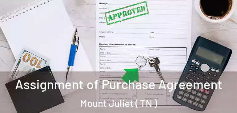  Assignment of Purchase Agreement Mount Juliet ( TN )