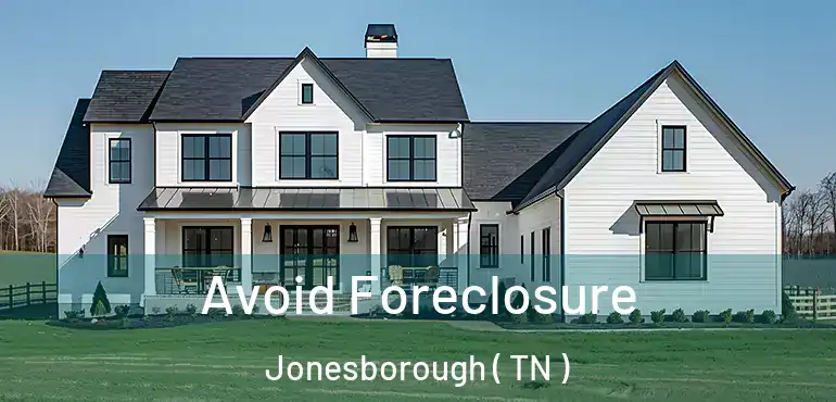  Avoid Foreclosure Jonesborough ( TN )