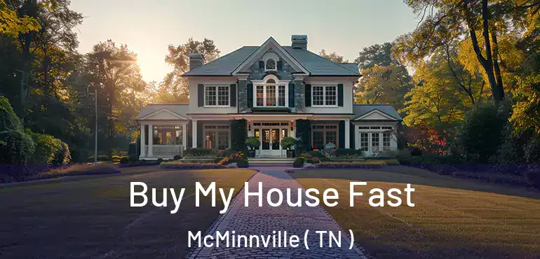  Buy My House Fast McMinnville ( TN )
