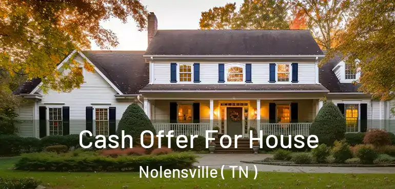  Cash Offer For House Nolensville ( TN )