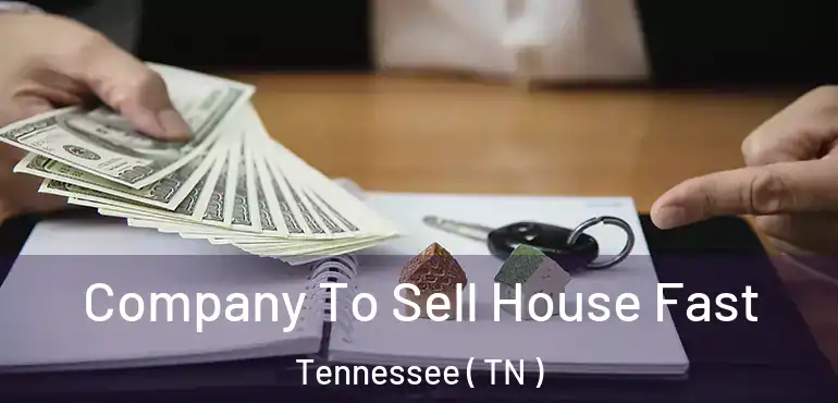  Company To Sell House Fast Tennessee ( TN )