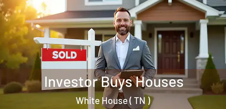  Investor Buys Houses White House ( TN )