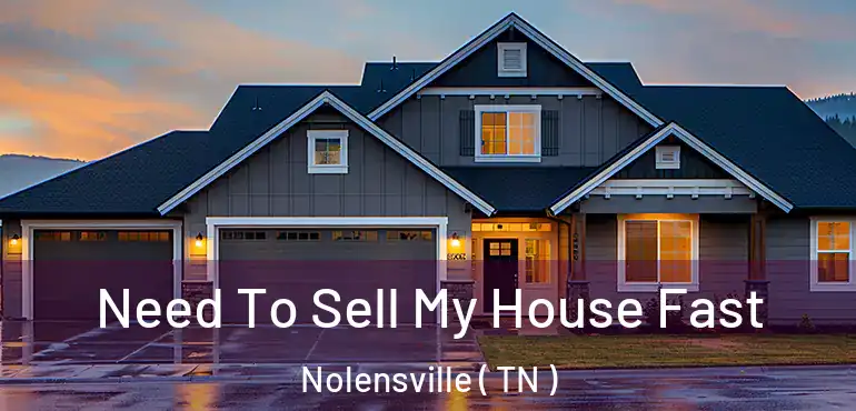  Need To Sell My House Fast Nolensville ( TN )