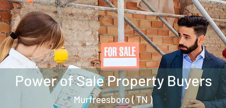  Power of Sale Property Buyers Murfreesboro ( TN )