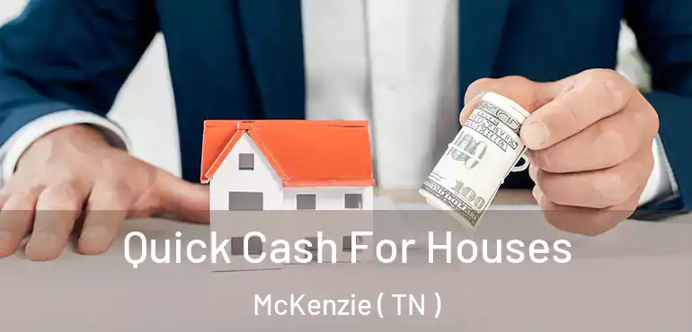  Quick Cash For Houses McKenzie ( TN )
