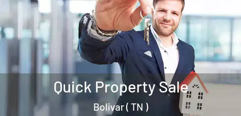  Quick Property Sale Bolivar ( TN )