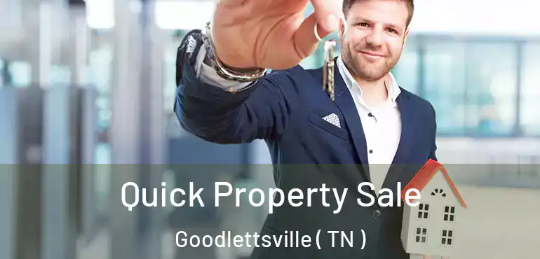 Quick Property Sale Goodlettsville ( TN )