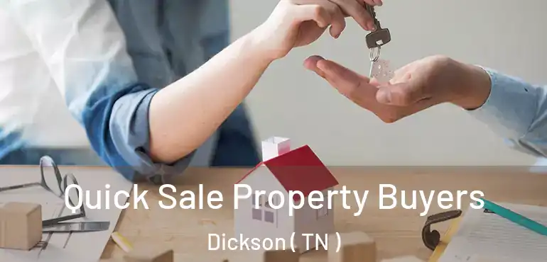  Quick Sale Property Buyers Dickson ( TN )