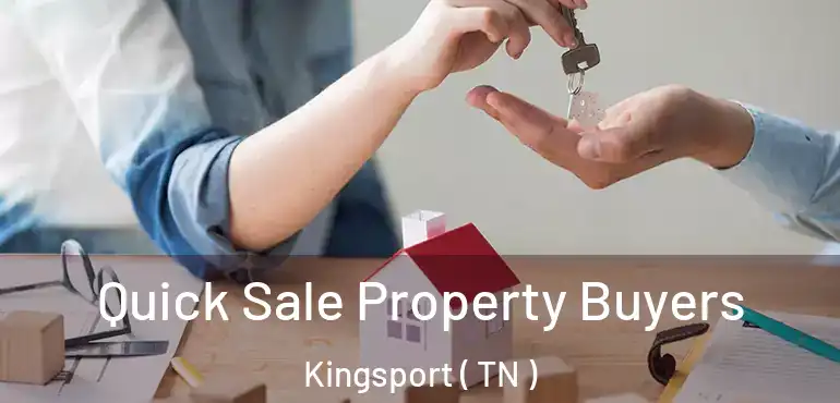  Quick Sale Property Buyers Kingsport ( TN )