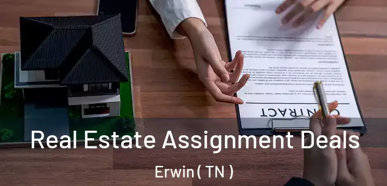  Real Estate Assignment Deals Erwin ( TN )