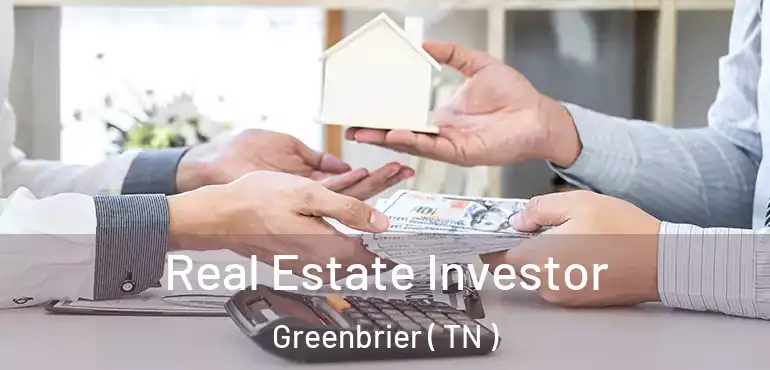  Real Estate Investor Greenbrier ( TN )