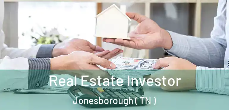  Real Estate Investor Jonesborough ( TN )