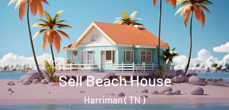  Sell Beach House Harriman ( TN )