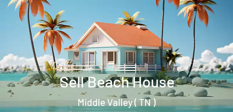  Sell Beach House Middle Valley ( TN )
