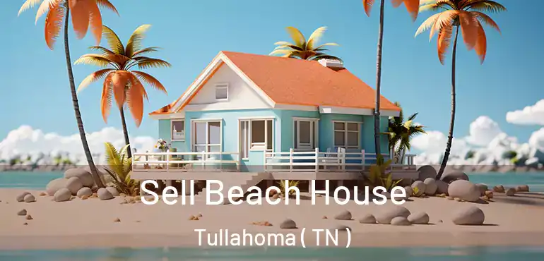  Sell Beach House Tullahoma ( TN )
