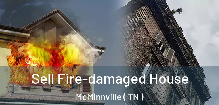  Sell Fire-damaged House McMinnville ( TN )