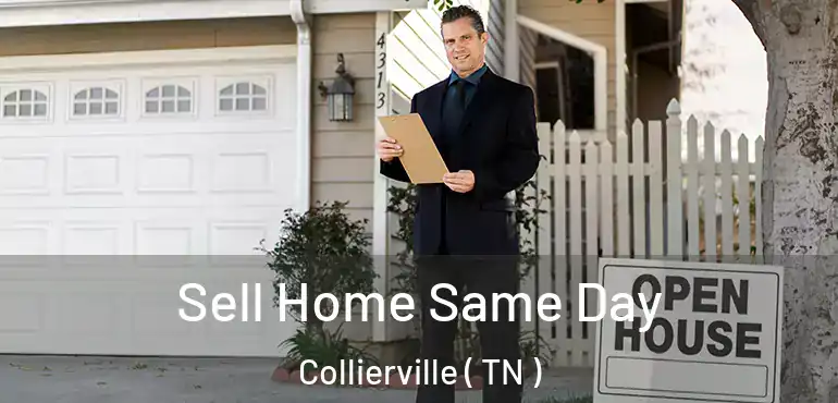  Sell Home Same Day Collierville ( TN )
