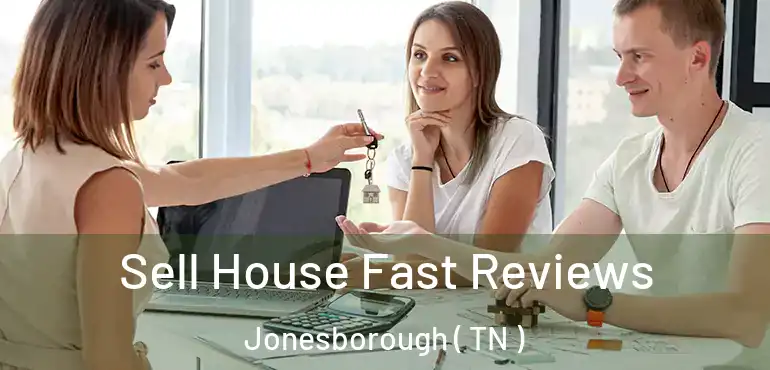  Sell House Fast Reviews Jonesborough ( TN )