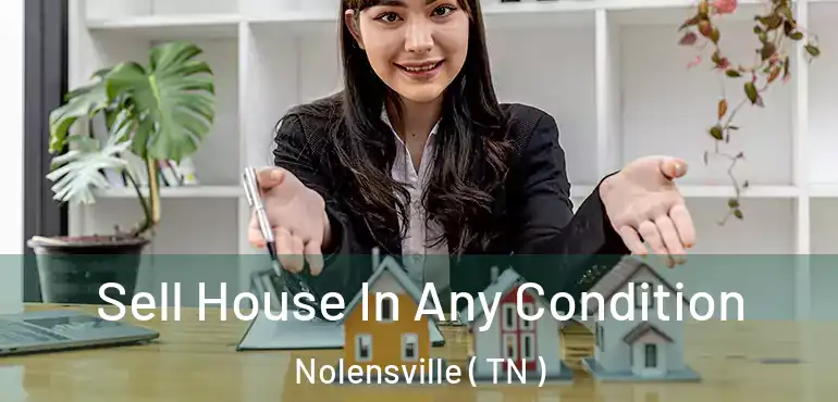  Sell House In Any Condition Nolensville ( TN )