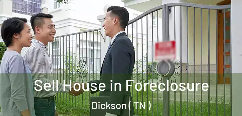  Sell House in Foreclosure Dickson ( TN )