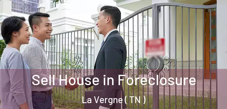 Sell House in Foreclosure La Vergne ( TN )