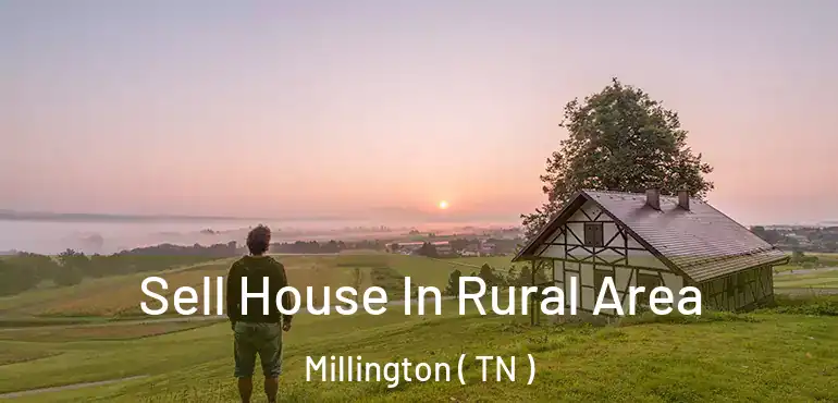  Sell House In Rural Area Millington ( TN )