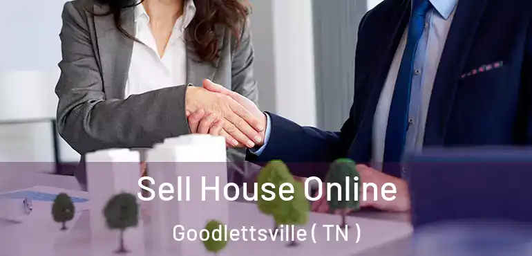  Sell House Online Goodlettsville ( TN )