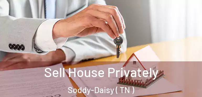  Sell House Privately Soddy-Daisy ( TN )