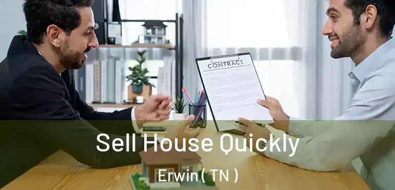  Sell House Quickly Erwin ( TN )