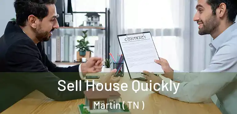  Sell House Quickly Martin ( TN )
