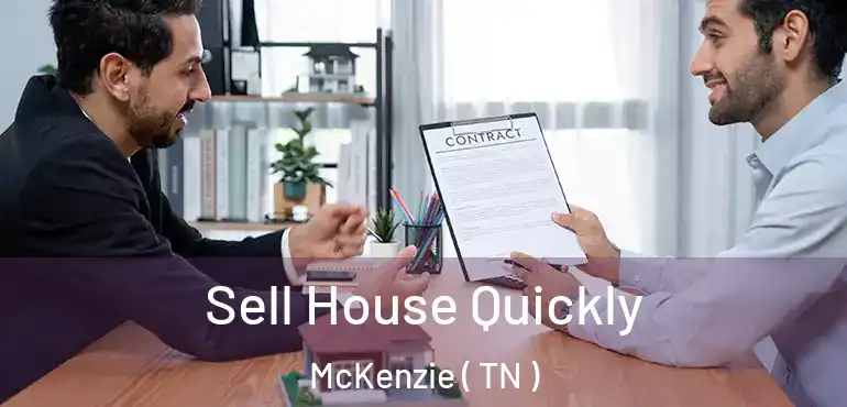  Sell House Quickly McKenzie ( TN )