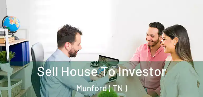  Sell House To Investor Munford ( TN )
