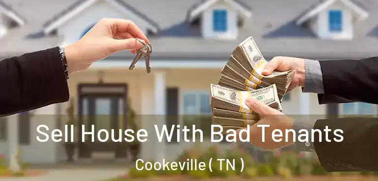  Sell House With Bad Tenants Cookeville ( TN )
