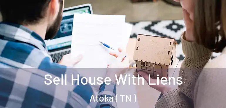  Sell House With Liens Atoka ( TN )