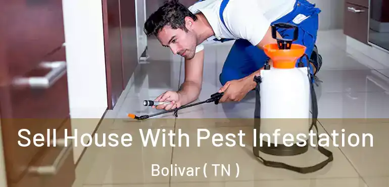  Sell House With Pest Infestation Bolivar ( TN )
