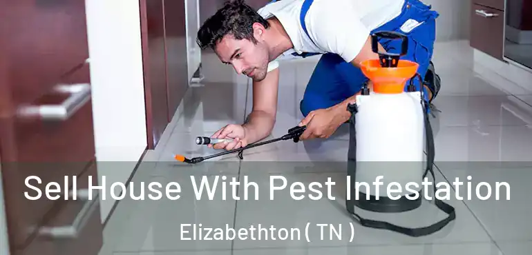  Sell House With Pest Infestation Elizabethton ( TN )
