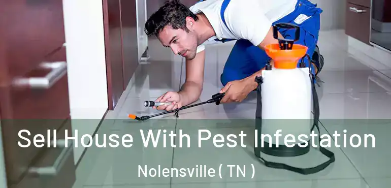  Sell House With Pest Infestation Nolensville ( TN )