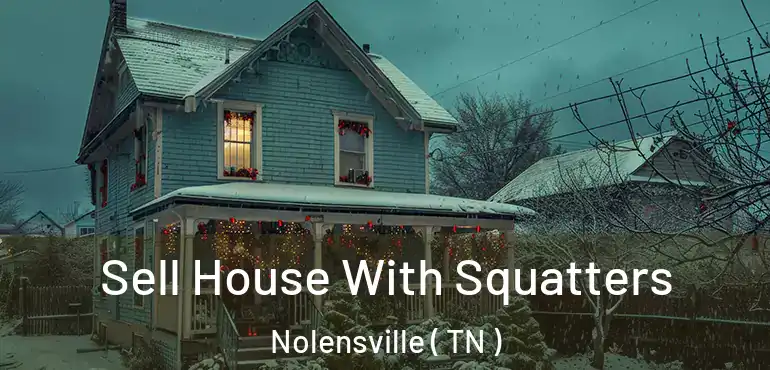  Sell House With Squatters Nolensville ( TN )