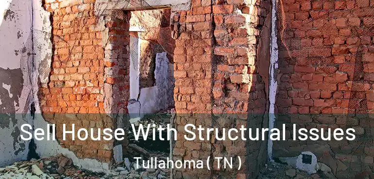  Sell House With Structural Issues Tullahoma ( TN )