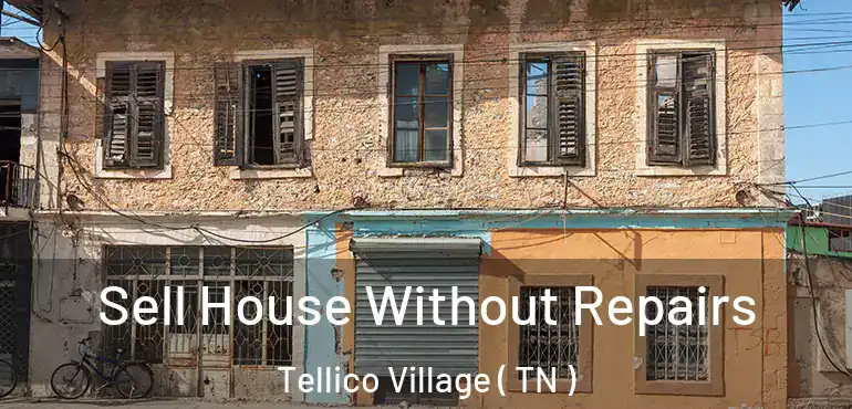  Sell House Without Repairs Tellico Village ( TN )