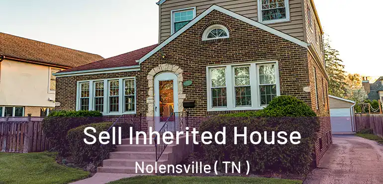  Sell Inherited House Nolensville ( TN )