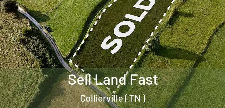  Sell Land Fast Collierville ( TN )
