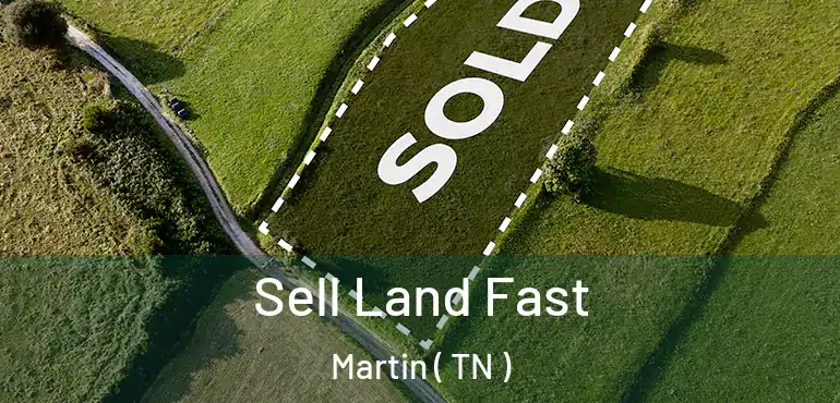  Sell Land Fast Martin ( TN )