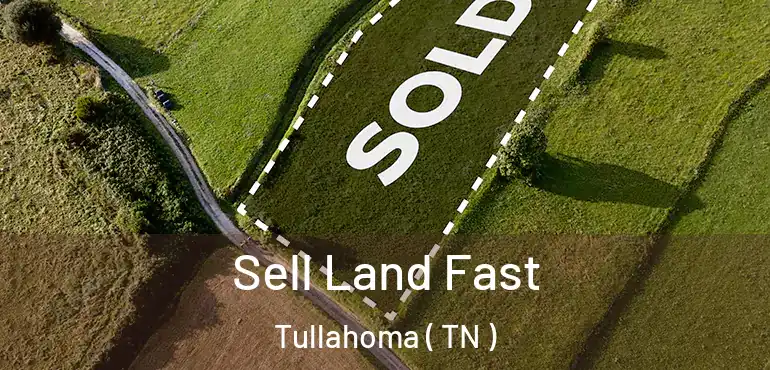  Sell Land Fast Tullahoma ( TN )