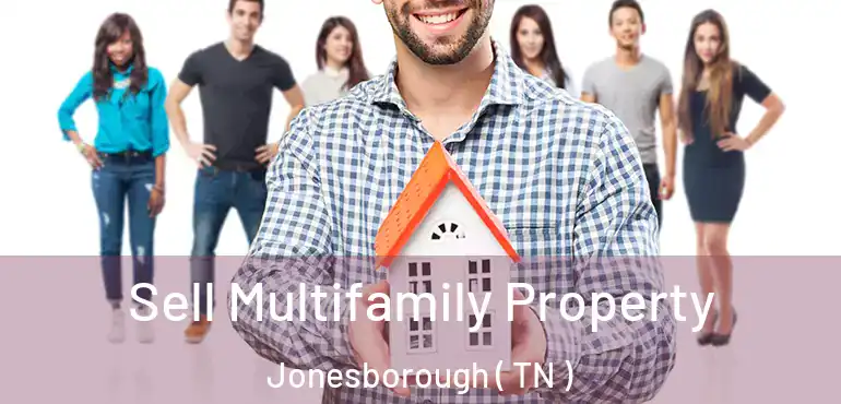  Sell Multifamily Property Jonesborough ( TN )