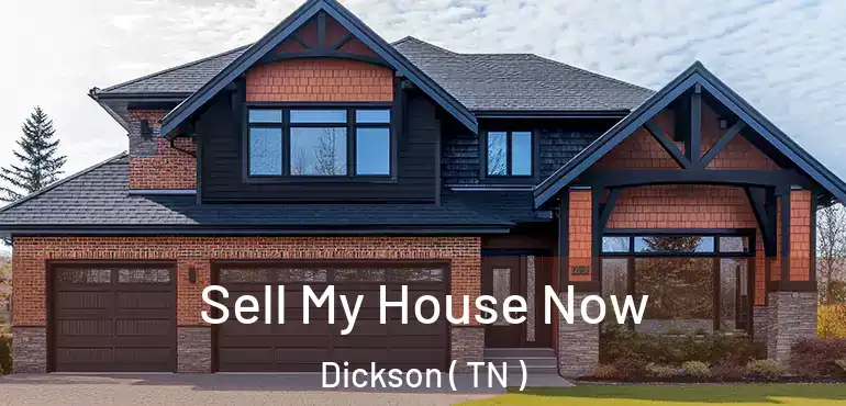  Sell My House Now Dickson ( TN )
